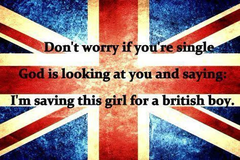 God is looking at you and saying: I'm saving this girl for a British boy.  Oh, I can only wish! British Flag, British Boys, London Calling, Story Of My Life, Laughter Is The Best Medicine, Union Jack, I Smile, Laugh Out Loud, Bones Funny