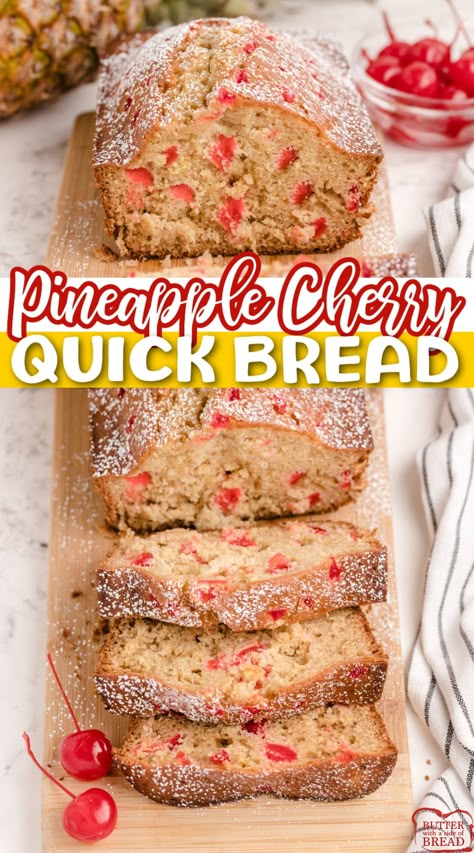 Cherry Quick Bread, Fruit Bread Recipes, Pineapple Bread, Cherry Bread, Quick Bread Recipes Easy, Quick Bread Recipe, Maraschino Cherries, Pineapple Recipes, Cherry Desserts