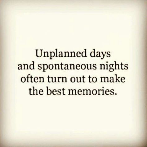 Unplanned dats and spontaneous nights often turn out to make the best memories Spontaneous Date Ideas, Last Night Quotes, Spontaneous Quotes, Night Out Quotes, Kindle Screensaver, Date Night Quotes, Solo Date Ideas, To My Younger Self, Sun Quotes