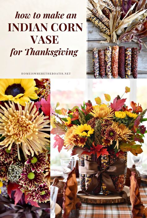 DIY Indian Corn Vase Flower Arrangement for Thanksgiving | ©homeiswheretheboatis.net #diy #indiancorn #vase #flowerarrangement #fall #harvest #thanksgiving Fun Floral Arrangements, Corn Husk Wreath, Carrot Flowers, Lenten Rose, Indian Corn, Harvest Thanksgiving, Simple Centerpieces, Flower Vase Arrangements, Flower Arrangements Simple