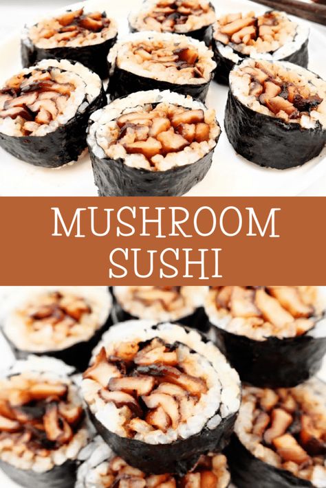 Mushroom Sushi ~ Fresh mushrooms cooked in a savory marinade, then rolled with dried seaweed and Homemade Sushi Rice. Vegetarian and Vegan. Mushroom Sushi Roll, Vegetarian Sushi Ideas, No Fish Sushi, Mushroom Sushi, Sushi Vegan, Vegan Sushi Rolls, Sushi Rice Recipes, Light Eating, Sushi Ingredients