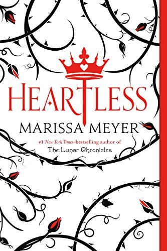 Heartless by Marissa Meyer Marissa Meyer Heartless, Marissa Meyer Lunar Chronicles, Heartless Book, Nex York, Heartless Marissa Meyer, Teen Novels, Fairytale Retelling, The Lunar Chronicles, Indigo Chapters