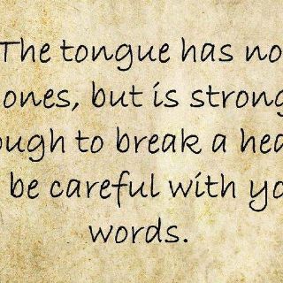 Your tongue is a dangerous thing Be Careful With Your Words, Careful With Your Words, The Tongue, Life Quotes Love, Words Worth, It Goes On, Wonderful Words, Be Careful, Quotable Quotes