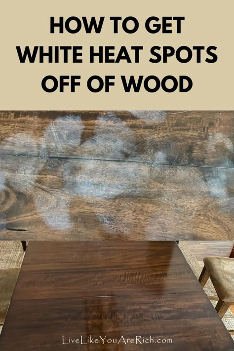 How To Fix White Spots On Wood Table, How To Clean Wood Table Dining Rooms, How To Remove Heat Stain From Wood Table, Heat Marks On Wood Table, Repair Wood Table Top, Staining Table Top Diy, How To Get White Spots Off Wood Table, Removing Heat Stains From Wood, How To Remove White Spots From Wood