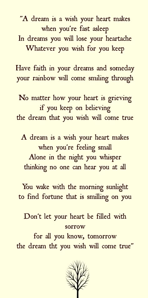 "A Dream Is A Wish Your Heart Makes" from Cinderella Cinderella A Dream Is A Wish, A Wish Is A Dream Your Heart Makes, Poem About Dreams In Life, Disney Poems Poetry, A Dream Is A Wish Your Heart Makes Quote, A Dream Is A Wish Your Heart Makes Wallpaper, Quotes From Cinderella, Cinderella Quotes Wallpaper, A Dream Is A Wish Your Heart Makes Tatoo