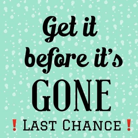 Quotes For Selling Items, Blowout Sale Graphic, Everything Must Go Sale, Last Chance Quotes, Scentsy Last Chance, Last Call For Orders, Clearance Sale Sign, Scentsy Sale, Last Chance Sale