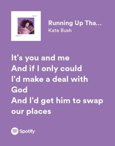 Spotify, music , Running up that hill,เพลง,เธรดเพลง Running Up That Hill Spotify, Running Up That Hill Lyrics, Running Up The Hill, Cool Songs, Run Lyrics, Style Lyrics, Kate Bush, Best Song Ever, Spotify Lyrics