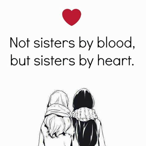 Beautiful Sister Quotes Heart, Not Blood Sister Quotes, Sisters By Heart Quotes, Sister Thoughts, Beautiful Sister Quotes, Sisters Drawing, Sisters Quotes, Sisters By Heart, Touching Quotes