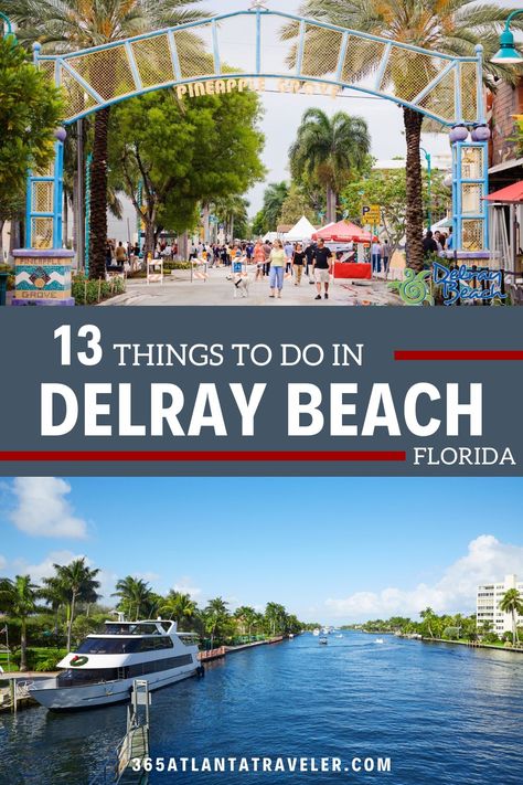 13 OF THE BEST THINGS TO DO IN DELRAY BEACH, FL 2 Delray Beach Florida, Big Personality, Florida Photography, Vacation Locations, States In America, Delray Beach, Palm Beach Fl, Family Beach, Destin Beach