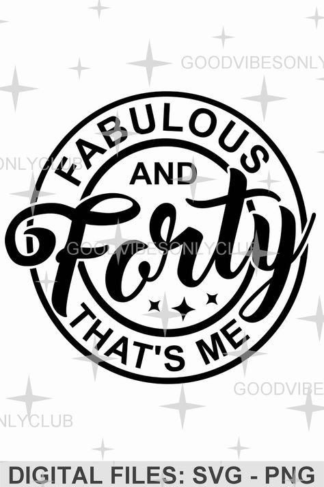 SVG and PNG digital files. Perfect for a wide range of craft projects. This design features a circular graphic with text which says: Fabulous And Forty That's Me. Great to use for shirts, mugs, and more. 40th Birthday Svg, Funny Birthday Shirt, Shirt Sublimation Design, Small Business Items, Funny Birthday Shirts, 40th Birthday Funny, 40 And Fabulous, Preschool Graduation, Shirt Sublimation