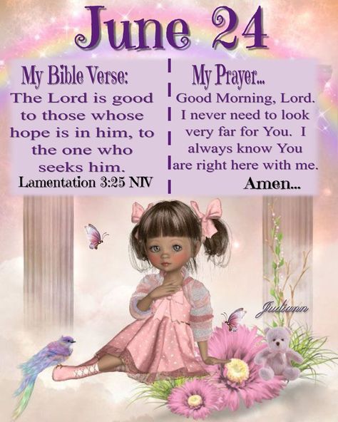 Bible Verse And Prayer For June 24 June 24 Bible Verse, The Lord Is Good, Tumblr Image, Days Of The Week, Days Of The Year, Social Networking Sites, Facebook Image, Day For Night, Inspirational Pictures