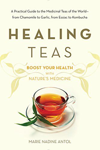 Healing Teas: A Practical Guide to the Medicinal Teas of the World -- from Chamomile to Garlic, from Essiac to Kombucha by [Antol, Marie Nadine] Healing Teas, Severe Cough Remedies, Homemade Cough Remedies, Books And Tea, Dry Cough Remedies, Medicinal Tea, Cold And Cough Remedies, Healing Tea, Cold Sores Remedies