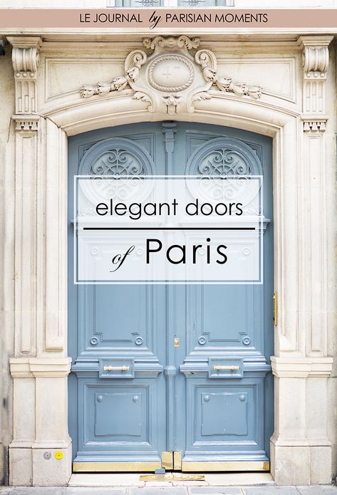 Paris Blue Paint Color, Paris Door Entrance, French Blue Doors Front Entrance, Parisian Doors Entrance, French Blue Door, Parisian Doors Interior, French Blue Front Door, Blue French Doors, French Home Exterior