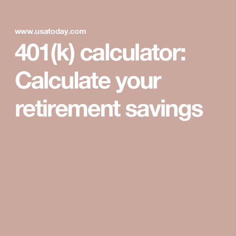 401(k) calculator: Calculate your retirement savings Roth Vs Traditional Ira, Stocks For Beginners, Retirement Calculator, Best Health Insurance, Balance Transfer Credit Cards, Traditional Ira, Refinance Mortgage, Retirement Savings, 401k