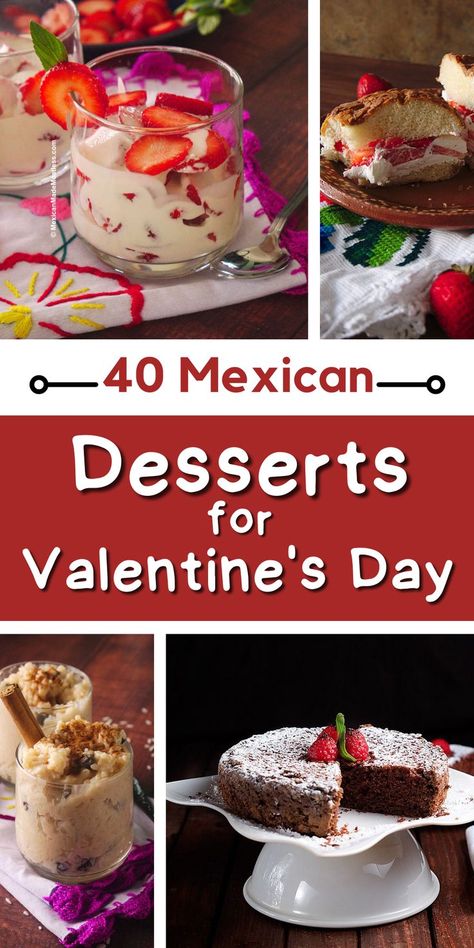 A collage showing Mexican desserts to make for Valentine's Day. Lime Icebox Cake, Dessert Mexican, Mexican Valentines, Mexican Chocolate Cake, Mexican Desserts, Homemade Strawberry Shortcake, Vegetarian Recipes Dessert, Super Easy Desserts, Chocolate Chia Pudding