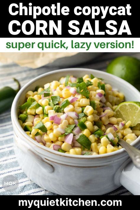 Chipotle Corn Salsa (EASY Version!) Homemade Corn Salsa, Roasted Chili Corn Salsa, Chili Corn Salsa, Chipotle Menu, Chipotle Corn Salsa, Chipotle Corn, Salsa Easy, Fresh Salsa Recipe, Corn Salsa Recipe