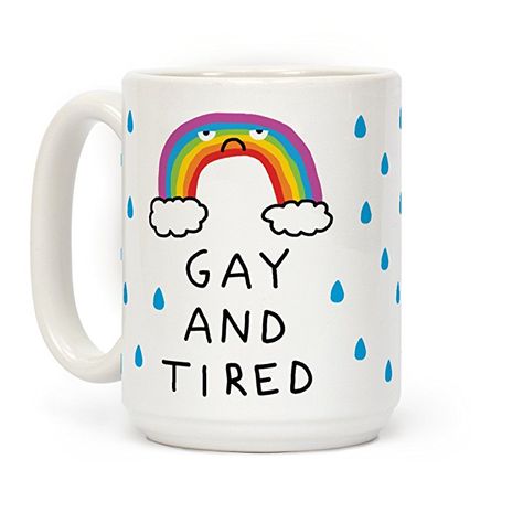 Gay And Tired Mug Pride Ideas, Gay Christmas, Parade Ideas, Snarky Humor, Lgbt Shirts, Best Coffee Mugs, Diy Cups, Pride Rainbow, Pride Parade