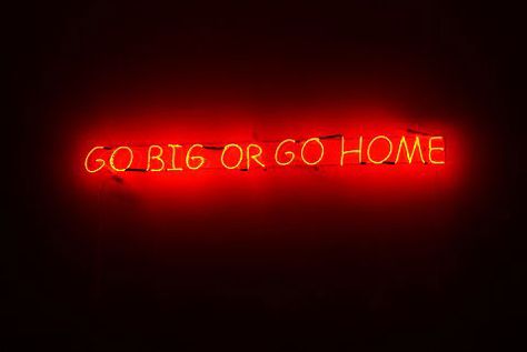 If It's Hip, It's Here: Tiki, Tatts & Skulls. Lionel Scoccimaro's Go Big Or Go Home. Katerina Petrova, Vision Board Quotes, Float Trip, Go Big Or Go Home, Neon Words, Home Tattoo, Neon Art, Poem Quotes, Red Aesthetic