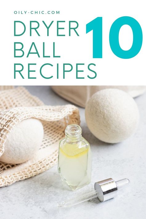 How to Use Wool Dryer Balls with Essential Oils How To Add Scent To Wool Dryer Balls, How To Scent Dryer Balls, Dryer Ball Storage, Essential Oils For Dryer Balls, Oily Chic, Granola Diy, Diy Dryer Balls, Diy Selfcare, Essential Oils For Laundry