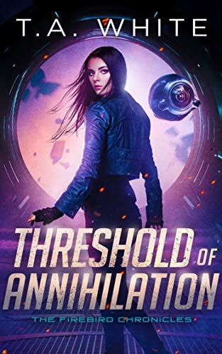 Setta Jay recommends Threshold of Annihilation (The Firebird Chronicles Book 3) Annihilation Book, Military Science Fiction, Space Pirates, Pirate Books, The Firebird, Fire Bird, Download Ebooks, Chronicle Books, Slow Burn