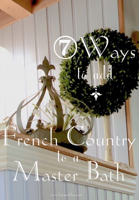 7 Ways to Add French Country to a Master Bath French Farmhouse Style Bathroom, Black And White French Country Bathroom, French Country Master Suite, French Country Bathroom Wall Decor, Modern French Country Master Bath, French Country Bathroom Wall Shelves, French Inspired Bathroom Decor, French Country Cottage Bathroom Master Bath, Cottage Bathrooms Small French Country