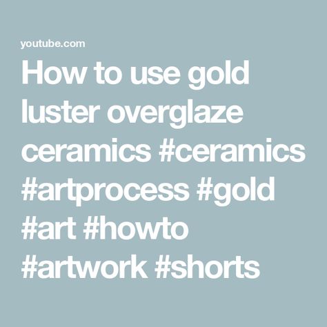 How to use gold luster overglaze ceramics #ceramics #artprocess #gold #art #howto #artwork #shorts Overglaze Ceramics, Ceramic Pieces, Process Art, Gold Art, Real Gold, Being Used, How To Use, How To Apply, Ceramics