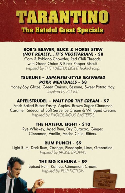 Menu themed on Tarantino films - each item on the menu is cleverly linked to a different film. Quentin Tarantino Party, Tarantino Themed Party, Quentin Tarantino Pulp Fiction, Alamo Drafthouse Cinema, Quentin Tarantino Films, The Hateful Eight, Alamo Drafthouse, Tarantino Films, Quentin Tarantino Movies