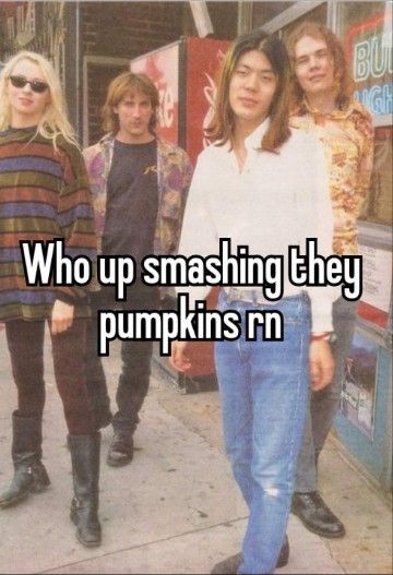 The Smashing Pumpkins Wallpaper, Smashing Pumpkins Wallpaper, Pumpkin Meme, Shane Hawkins, D'arcy Wretzky, Pumpkin Smash, Billy Corgan, Pumpkin Tattoo, The Smashing Pumpkins