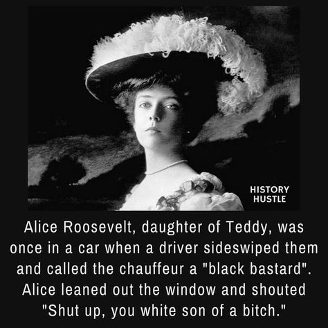 Cool History Pictures, History Hates Lovers, Funny History Facts, Historic Facts, Alice Roosevelt, World History Facts, Teddy Roosevelt, How To Lean Out, Historical Women