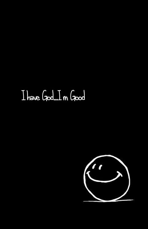 I have God......I'm good I Have God Im Good, I See No God Up Here, Im Not A King Im Not A God Im Anya, God Is Good Wallpaper Black, God Is Good All The Time Shirt, Oh My God Meme Funny, Healthy Man, Jesus Faith, The Stoics