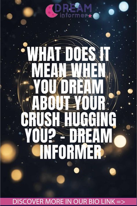 What Does It Mean When You Dream About Your Crush Hugging You? - Dream Informer Dreaming Of Someone Meaning, Dreams About Him, Dream Interpretation Symbols, When Your Crush, Dream Symbols, Dream Meanings, Dream Interpretation, I Have A Dream, Carl Jung