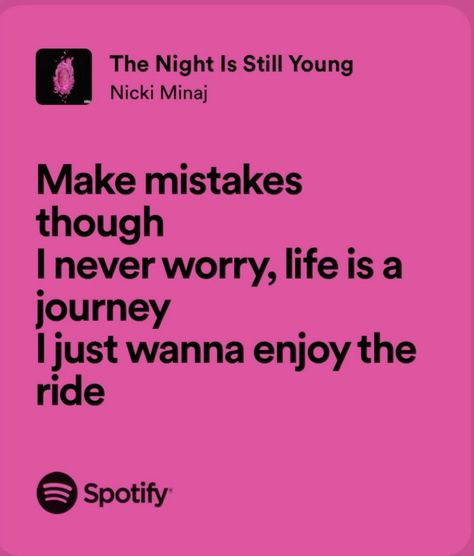 Senior Year Song Lyrics, The Night Is Still Young Nicki Minaj, Graduation Song Lyrics, Nicki Lyrics, Song Lyrics For Senior Quotes, Nicki Minaj Lyrics, Spotify Quotes, Pink Lyrics, Pink Song Lyrics