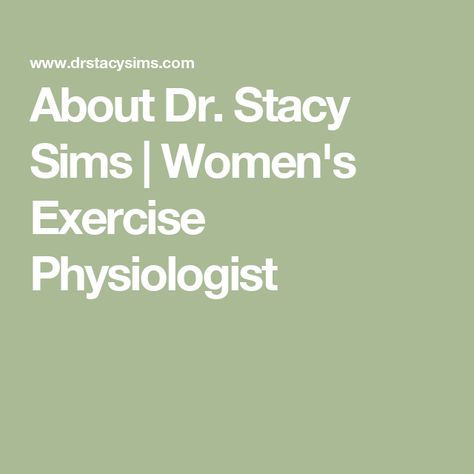 About Dr. Stacy Sims | Women's Exercise Physiologist Stacy Sims, Exercise Physiologist, Us Olympics, Being A Woman, Book Challenge, Stanford University, How To Work, Sports Nutrition, Womens Health