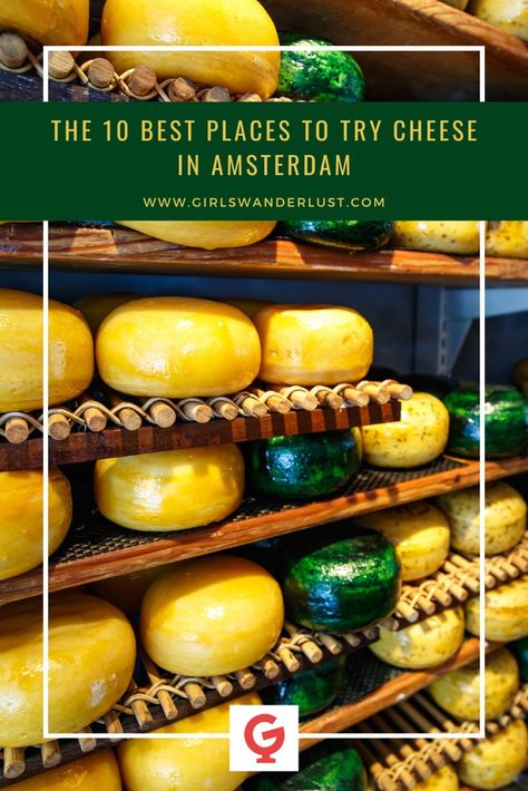 The 10 best places to try cheese in Amsterdam - Girlswanderlust Amsterdam Cheese, Amsterdam With Kids, Dutch Cheese, Amsterdam Shopping, Cheese Tasting, Cheese Shop, Artisan Cheese, Best Cheese, Goat Farming