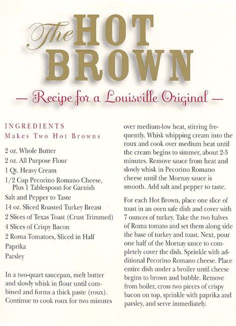 The original and best Hot Brown recipe - wonder if it's the recipe the Paducah Country Club uses? They have the  BEST hotbrowns! Hot Brown Recipe, Derby Food, Kentucky Derby Food, Derby Recipe, Kentucky Hot Brown, Mornay Sauce, Brown Recipe, Derby Ideas, Hot Brown