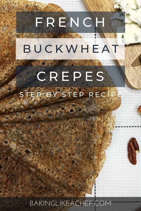 Bring these buckwheat crepes or French galettes to the table and try this classic food from French Brittany. Crispy-edged buckwheat galettes of rustic origin, garnished with savory blue cheese filling, are perfect for a weekend breakfast or weekday lunch. Follow the recipe, make galettes, and eat healthily! #frenchgalettes #buckwheat #buckwheatrecipes | www.bakinglikeachef.com French Galette Recipe, Galette Recipe Savory, French Galette, Buckwheat Flour Recipes, Crepe Recipe Savory, French Crepe Recipe, French Brittany, Buckwheat Crepes, Easy Crepe Recipe