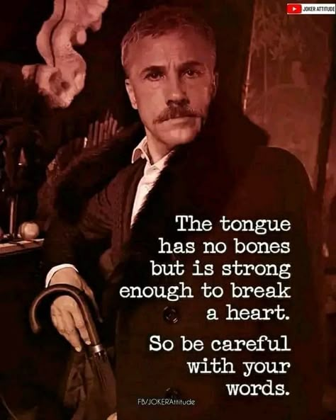 The tongue has no bones but is strong enough to break a heart. So be careful with your words. No One Is Coming To Save You, Care About You Quotes, Be Careful With Your Words, Careful With Your Words, Valuable Quotes, Bones Quotes, Best Year Of My Life, Peaky Blinders Wallpaper, Lessons Of Life