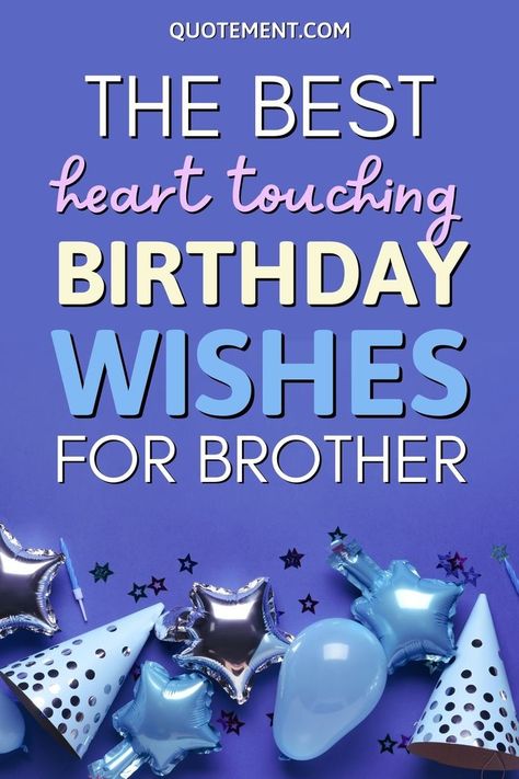 Birthday Card Sentiments For Brother, Brother’s Birthday Wishes, Quotes For Brothers Birthday From Sister, What To Write In Brothers Birthday Card, Brother Bday Wishes From Sister, Birthday Message For Big Brother, Birthday Message Brother, Brother'birthday Wishes, Brother Quotes For Birthday