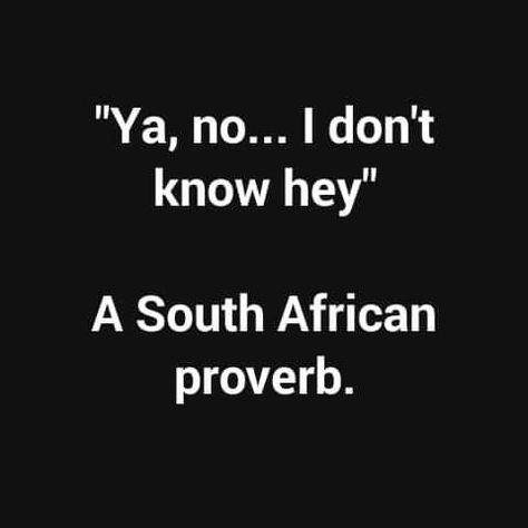 South African Humour, South African Quotes Funny, Funny South African Jokes, Funny South African Sayings, African Memes Humor, South African Sayings, Afrikaans Aesthetic, South African Jokes, Zulu Funny Quotes