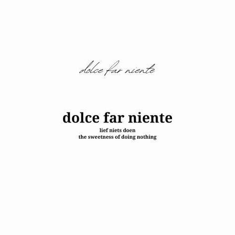 Wordings Tattoos For Women, I’ll Dolce Far Niente, Tattoos For Italians, French Tattoos With Meaning, Meaningful Italian Tattoo Quotes, Small Tattoos In French, Unique Word Tattoos For Women, Tattoo Minimalist Meaning, Small Quotes In French