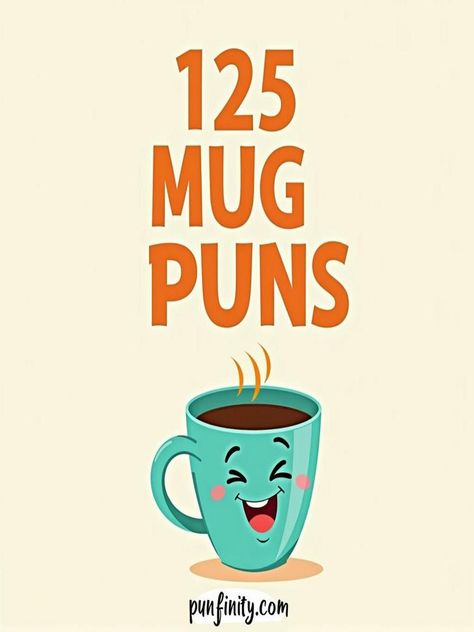 mug puns Muggy Weather, Coffee Puns, Need A Laugh, Tea Riffic, Double Meaning, My Cup Of Tea, Life Happens, One Liner, Funny Puns