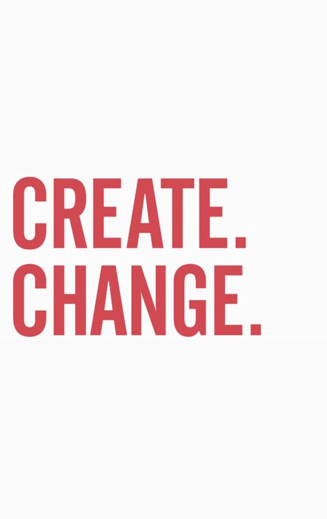 Create Change. Two Word Quotes, Word Quotes, July 5th, Create Change, Words Of Affirmation, Self Image, Art Appreciation, Words Quotes, The North Face Logo