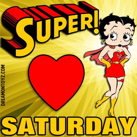 Super! Saturday - Super Hero cartoon character Betty Boop with large red heart Betty Boop Saturday, Super Hero Cartoon, Saturday Greetings, Betty Boop Quotes, Super Saturday, Black Betty Boop, Betty Boop Art, Betty Boop Pictures, Black Betty