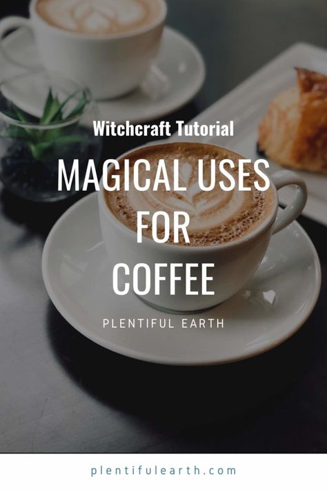 Magical Properties of Coffee | Coffee Materia Magicka » Plentiful Earth Coffee Magical Properties, Witchcraft Ideas, Herb Magic, Kitchen Witchcraft, Garden Spells, Hearth Witch, Coffee Bath, Coffee Magic, Witchy Garden