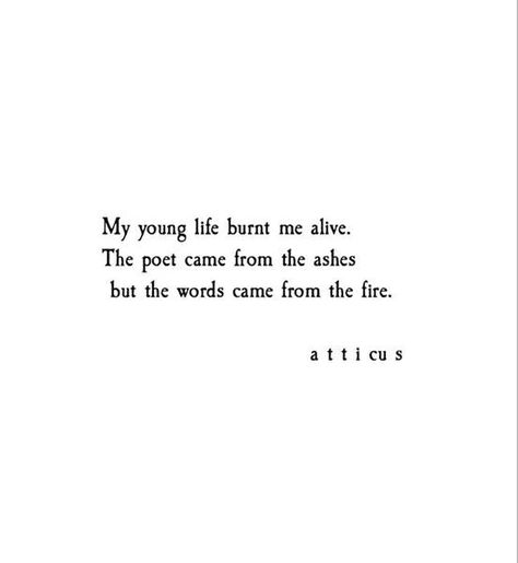 Atticus Quotes, Atticus Poetry, Young Life, Life Quotes Love, Atticus, Poem Quotes, A Poem, Les Sentiments, Poetry Quotes