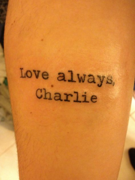 The perks of being a wallflower Love Always Charlie, Wallflower Tattoo, Skin Doodles, Perks Of Being A Wallflower Quotes, Tat Inspiration, Ancient Tattoo, Literary Tattoos, Sick Tattoo, The Perks Of Being