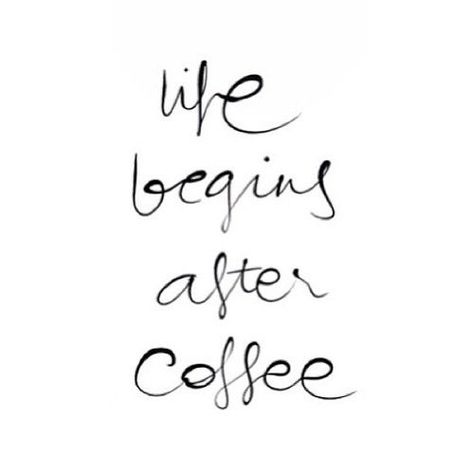 Life Begins After Coffee, The Words, Coffee, White, Black