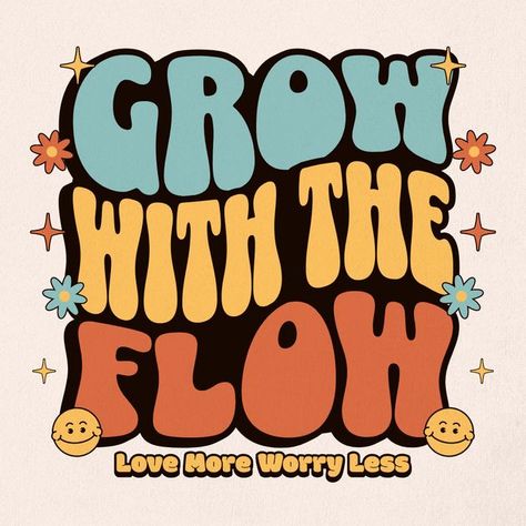 Kittl Design, Grow With The Flow, Quotes Illustration, Playful Typography, Graphic Shirt Design, Generations Quotes, T Shirt Design Template, Typography Shirts, Chill Vibes