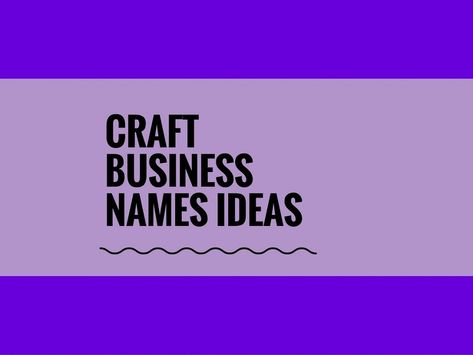 A Creative name is the most important thing of marketing. Check here creative, best Craft Business names ideas for your inspiration. Craft Business Names Ideas, Craft Business Names, Good Company Names, Cute Business Names, Creative Company Names, Company Names Ideas, Business Ideas For Women Startups, Shop Name Ideas, Wine Names