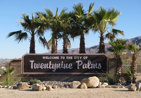 Twenty Nine Palms California, 29 Palms California, 29 Palms, Twentynine Palms, Military Bases, Scenic Road Trip, State Signs, California Desert, Desert Life